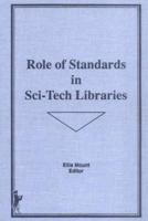 Role of Standards in Sci-Tech Libraries 1560240210 Book Cover