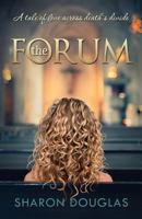 The Forum: A Tale of Love Across Death's Divide 1539698564 Book Cover