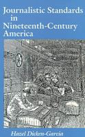 Journalistic Standards in Nineteenth-Century America 0299121747 Book Cover