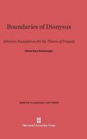 Boundaries of Dionysus: Athenian Foundations for the Theory of Tragedy 0674431421 Book Cover