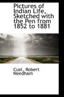 Pictures of Indian Life, Sketched with the Pen from 1852 to 1881 1241157146 Book Cover