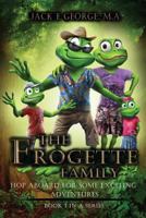 The Frogette Family: Hop Aboard for Some Exciting Adventures 1729386121 Book Cover