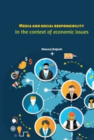 Media and social responsibility in the context of economic 5151707574 Book Cover