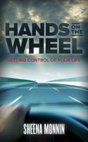 Hands on the Wheel: Getting Control of Your Life 0692736395 Book Cover