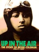 Up in the Air: The Story of Bessie Coleman (Trailblazer Biographies) 0876149786 Book Cover