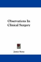 Observations in Clinical Surgery 0548286507 Book Cover