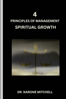 4 Principles Of Management: Spiritual Growth B0DWXBHM5T Book Cover