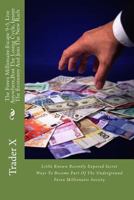The Forex Millionaire:Escape 9-5, Live Anywhere,Bust The Losing Cycle, Ignore The Economy And Join The New Rich: Little Known Recently Exposed Secret ... Of The Underground Forex Millionaire Society 1533452229 Book Cover