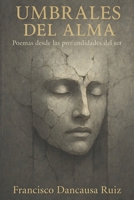 Umbrales del Alma: Poemas desde las profundidades del ser (Spanish Edition) B0F42QSD6N Book Cover