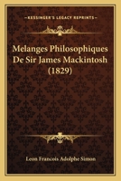 Melanges Philosophiques De Sir James Mackintosh (1829) 1166775690 Book Cover