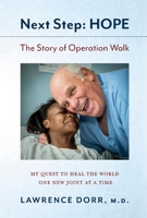 Next Step: HOPE: The Story of Operation Walk 1667804898 Book Cover