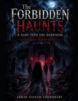 The Forbidden Haunts: A Dare into the Darkness B0H3TKFY6G Book Cover