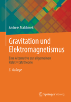 Gravitation und Elektromagnetismus: Eine Alternative zur allgemeinen Relativitätstheorie (German Edition) 3658498064 Book Cover