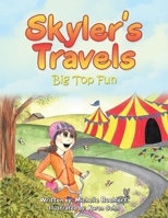 Skyler's Travels: Big Top Fun 1982256451 Book Cover