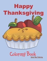 Happy Thanksgiving  - Coloring Book: Thanksgiving Books For Kids 1698431538 Book Cover