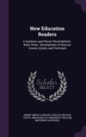 New Education Readers: Development of Obscure Vowels, Initials, and Terminals - Primary Source Edition 1340790408 Book Cover