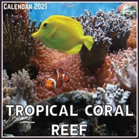 Tropical Coral Reef Calendar 2021: Official Tropical Coral Reef Calendar 2021, 12 Months B0915PKZTY Book Cover