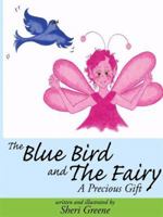 The Blue Bird and The Fairy: A Precious Gift 1438901267 Book Cover