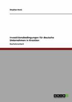 Investitionsbedingungen f�r deutsche Unternehmen in Kroatien 3640305388 Book Cover