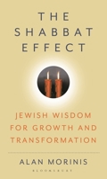 The Shabbat Effect: Jewish Wisdom for Growth and Transformation B0F787XHT3 Book Cover