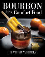 Bourbon Is My Comfort Food 0813186897 Book Cover