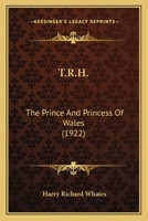 T.R.H.: The Prince And Princess Of Wales 0548901171 Book Cover