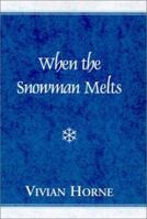 When the Snowman Melts 0738808563 Book Cover