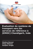 Évaluation du système de transport vers les services de référence à [EMOC] Chandigarh, Inde (French Edition) 6208973538 Book Cover