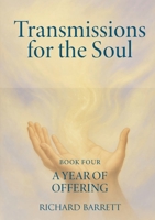 Transmissions for the Soul, Book Four, A Year of Offering 1300260858 Book Cover