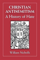 Christian Antisemitism: A History of Hate 1568215193 Book Cover