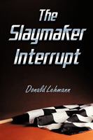 The Slaymaker Interrupt 1450241905 Book Cover