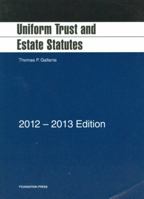 Uniform Trust and Estate Statutes, 2012-2013 1609301366 Book Cover