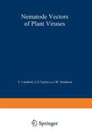 Nematode Vectors of Plant Viruses (NATO Advanced Study Institutes; Series A: Life Sciences) 1468408437 Book Cover