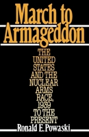 March to Armageddon: The United States and the Nuclear Arms Race, 1939 to the Present 0195044118 Book Cover