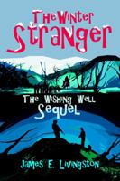 The Winter Stranger: The Wishing Well Sequel 0595345875 Book Cover