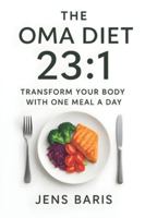 The Oma Diet 23:1: Transform Your Body with One Meal a Day B0FYX9R3QS Book Cover