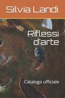 Riflessi d'arte: Catalogo ufficiale (Italian Edition) B08419PG15 Book Cover