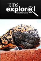 Gila Monsters - Kids Explore: Animal books nonfiction - books ages 5-6 1500295027 Book Cover