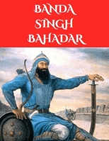 Banda Singh Bahadar: The Sikh warrior B0DYSGBQGH Book Cover