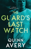 The Guard's Last Watch: a Bexley Squires Mystery 1653725044 Book Cover