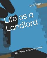 Life as a Landlord: Landlord Training Manual (Apartment Medic Landlord Training Book 1) 1549629352 Book Cover