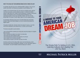 4 Weeks to Your American Dream Job: The Simple Path to Getting A U.S. Visa, Learning Cultures and Leading the Life You Want 0989076814 Book Cover