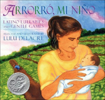 Arrorro Mi Nino: Latino Lullabies and Gentle Games (Pura Belpre Honor Book. Illustrator (Awards)) 1663606390 Book Cover