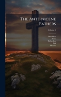 The Ante-nicene Fathers 1024309096 Book Cover