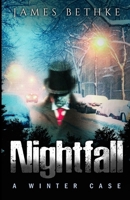 Nightfall: A Winter Case 0692906673 Book Cover