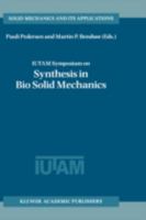 IUTAM Symposium on Synthesis in Bio Solid Mechanics: Proceedings of the IUTAM Symposium held in Copenhagen, Denmark, 24-27 May 1998 9048151791 Book Cover