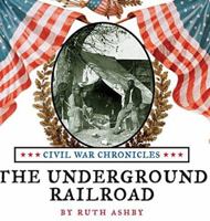 The Underground Railroad (Civil War Chronicles) 1596875151 Book Cover