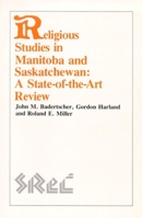 Religious Studies in Manitoba and Saskatch (The Study of Religion in Canada, Vol 4) 0889202230 Book Cover