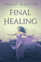 Final Healing 1098056264 Book Cover