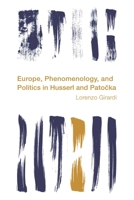 Europe, Phenomenology and Politics in Husserl and Patocka 1538179229 Book Cover
